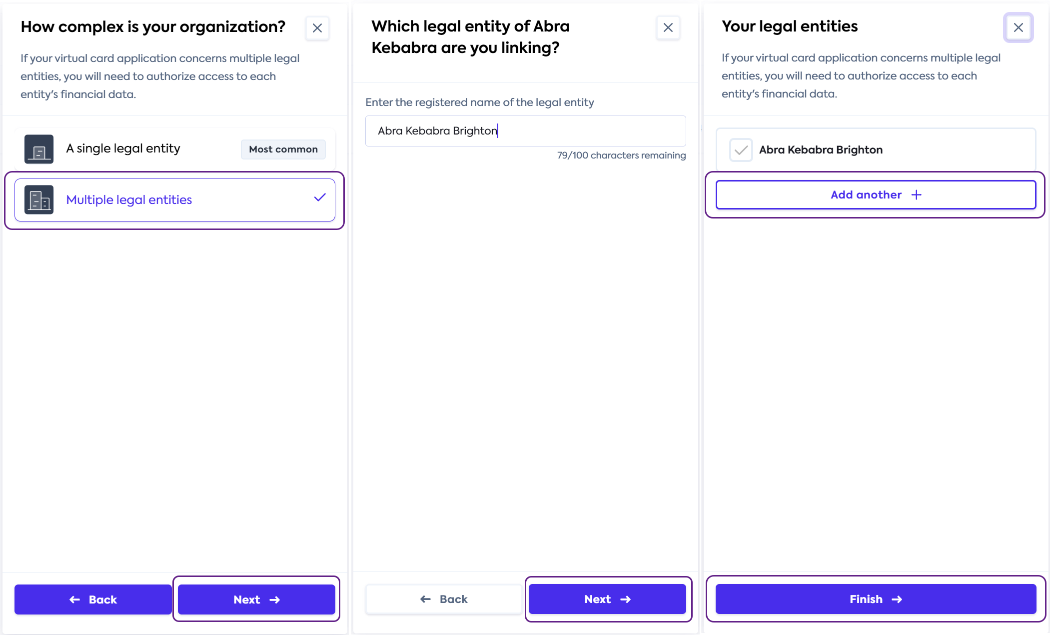 A combination of three screenshots.The first one shows the selection screen to indicate whether the organization has one or multiple entities. The second one shows the screen used to enter an entity&#39;s details. The third one shows an option to add another entity to the organization.